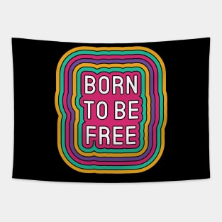 Born To Be Free Positive Inspiration Quote Tapestry