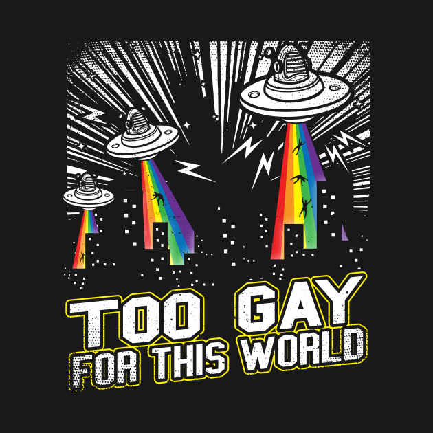 Too Gay For This World by thingsandthings