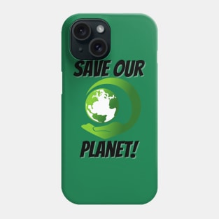 Save Out Planet| Save The World Phone Case