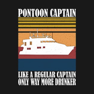 Pontoon Captain Like A Regular Captain Only More Drunker Retro Vintage T-Shirt