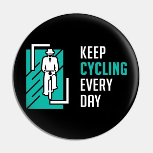 Keep Cycling Everyday Pin