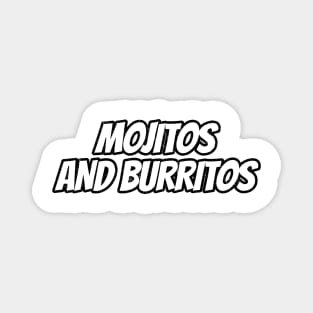 Mojitos And Burritos Magnet