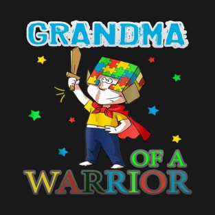 Autism T-ShirtAutism Grandma Of A Warrior Autism Awareness Shirts T-Shirt