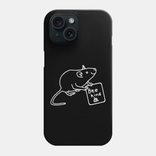 White Line Rat says Be Kind Phone Case