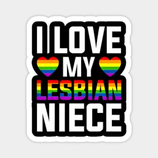 I Love My Lesbian Niece LGBT Gay Pride Month Lesbian Unisex Magnet