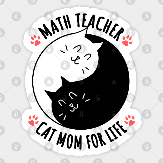 Math Teacher Cat Mom For Life Quote - Math Teacher Gift - Sticker