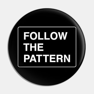 Follow the patter Pin