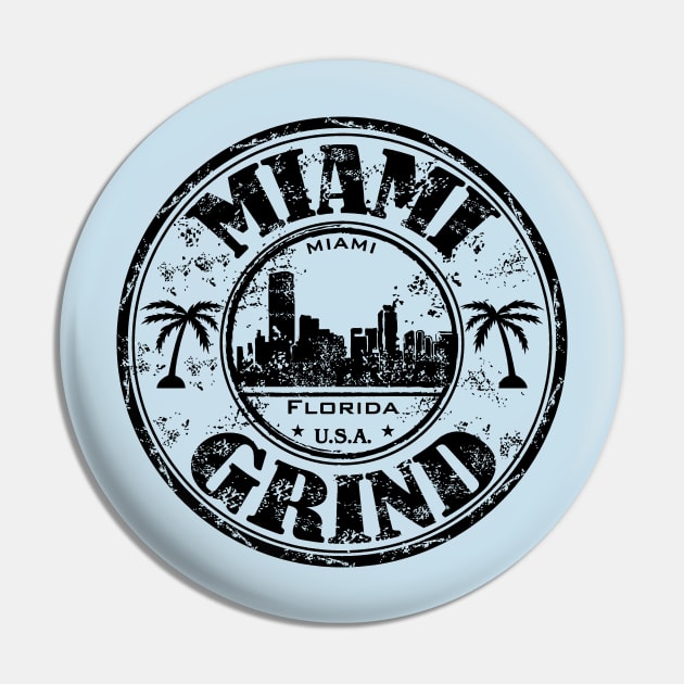 Miami Grind Hustle Hard Work T-Shirt Pin by shewpdaddy