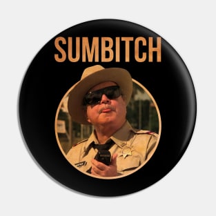 POLICE SUMBITCH JUSTICE SMOKEY Pin