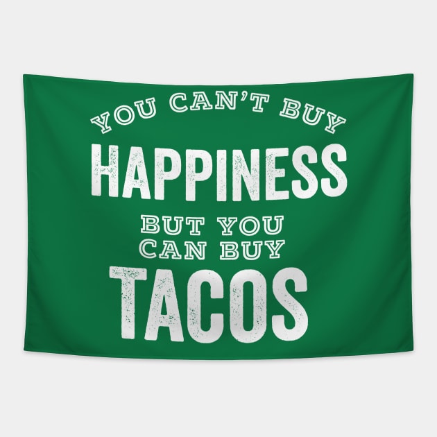 Taco Lover Can't Buy Happiness Mexican Food Tapestry by HuntTreasures