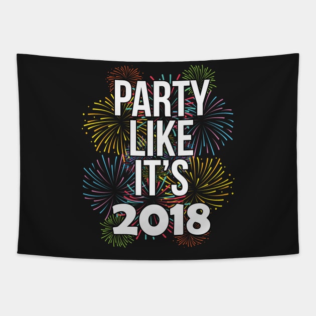 Party Like It's 2018 Happy New Years Eve Tapestry by charlescheshire