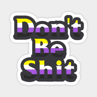 Don't Be Shit (Season 2) Magnet