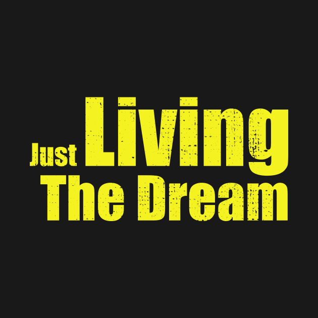 Just Living the dream tee by Dody