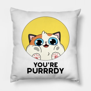 You're Purrr-dy Cute Cat Purring Pun Pillow