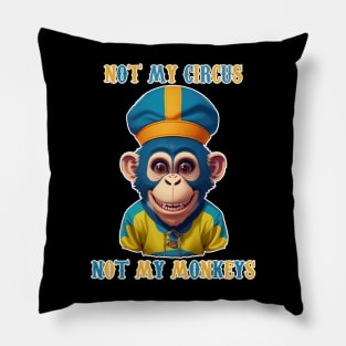 Not My Circus  Not My Monkeys Pillow