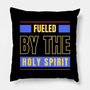 Fueled By The Holy Spirit | Christian Pillow