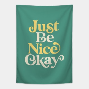 Just Be Nice Okay in green yellow white Tapestry