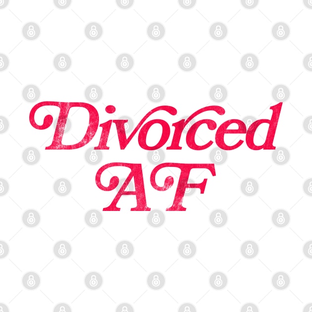 Divorced AF by DankFutura