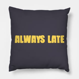 Always Late, mustard Pillow