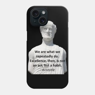 Aristotle Quote - Excellence Phone Case