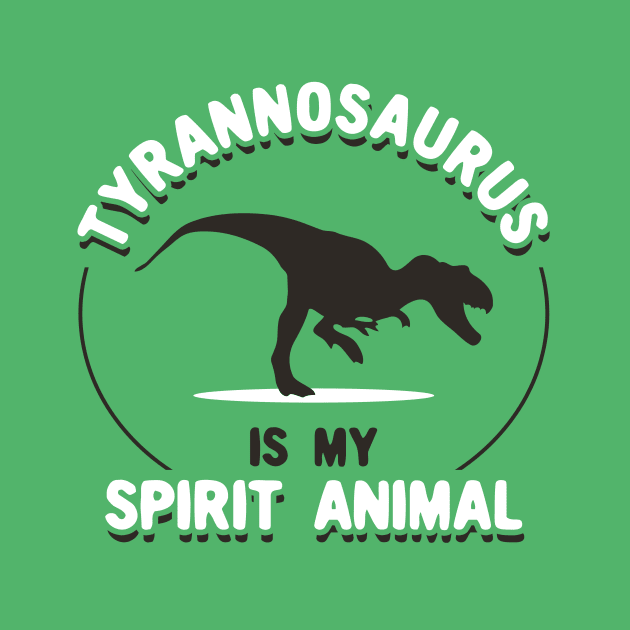 Tyrannosaurus Is My Spirit Animal by dinosareforever