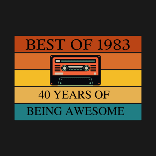 BEST OF 1983 - 40 YEARS OF BEING AWESOME T-Shirt