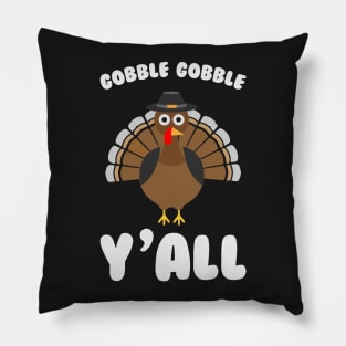 Gobble Gobble Yall - Funny Thanksgiving Day Pillow