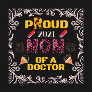 Proud Mom Of A Doctor - funny T-Shirt