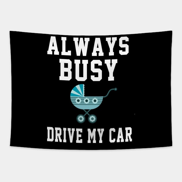 Always Busy Drive my Car Tapestry by soufyane