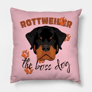 Rottweiler the boss dog Pillow