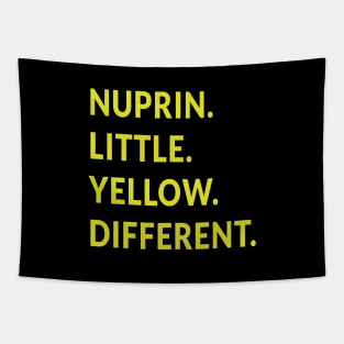 Nuprin. Little. Yellow. Different. Tapestry