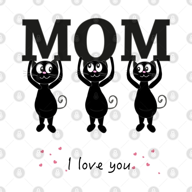 Cat Mom I Love You Cute Quote by GULSENGUNEL