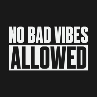 No Bad Vibes Funny Vibing Motivation Inspire Happy Peace T-Shirt