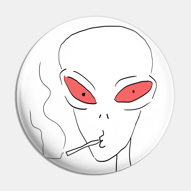 Stoned Alien Smoking Joint Stoned Alien Pin Teepublic