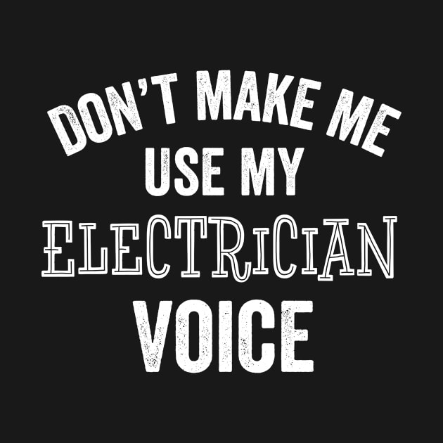 Electrician Voice Funny Electrical Contractor Handyman Gift by HuntTreasures