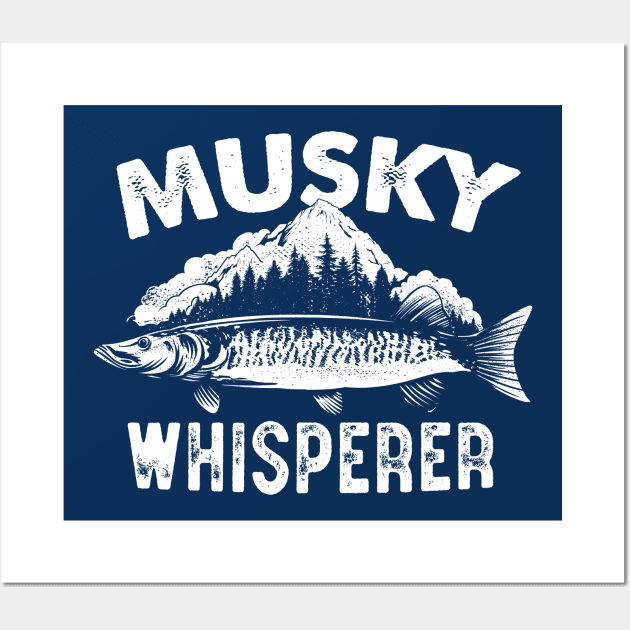 Musky Whisperer Funny Muskie Fishing, Muskellunge - Muskie - Posters and  Art Prints