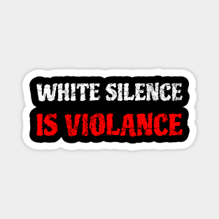 White Silence Is Violance Magnet