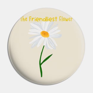 The Friendliest Flower Pin