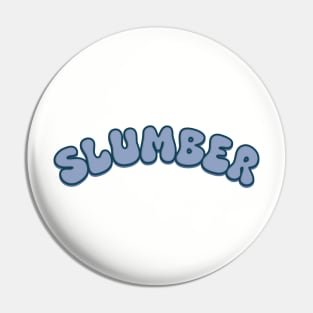 Slumber Pin