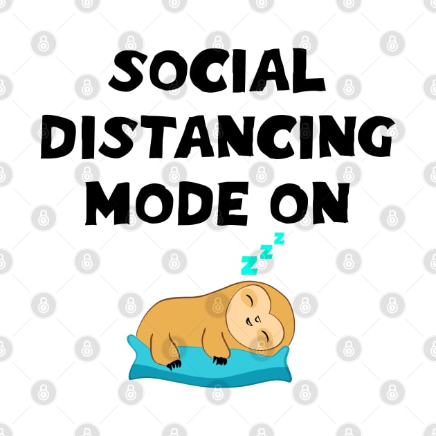 Social distancing mode on. Quarantine chill. Funny quote. Cute sleeping lazy little tired baby sloth. by IvyArtistic