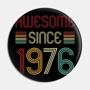 Vintage Awesome Since 1976 Pin