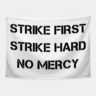 Strike First Strike Hard No Mercy Tapestry