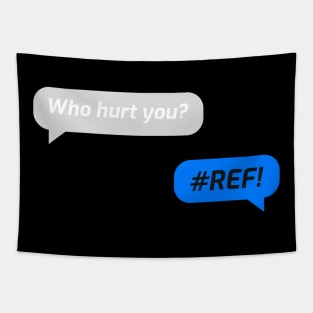 Who Hurt You? #REF! Excel Error - Funny Accounting & Finance Tapestry