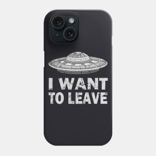 I want to leave UFO Phone Case