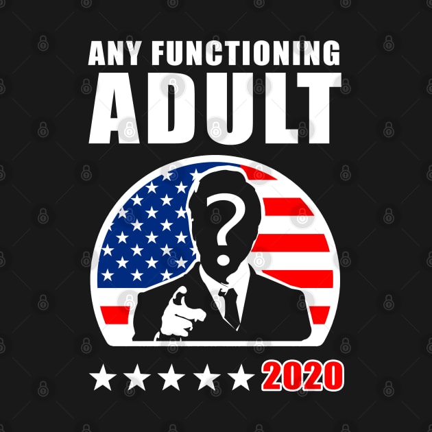 Any Functioning Adult'20 by KsuAnn