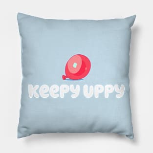 It's Keepy Uppy! Pillow