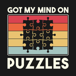 Got my mind on Jigsaw Puzzles Funny Puzzler T-Shirt