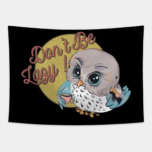 early bird quote don't be lazy Tapestry