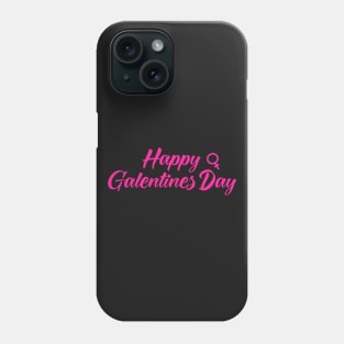 Happy Galentine's Day Phone Case