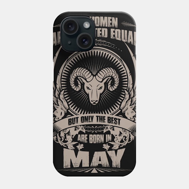 All Women are created equal, but only The best are born in May - Arise Phone Case by variantees